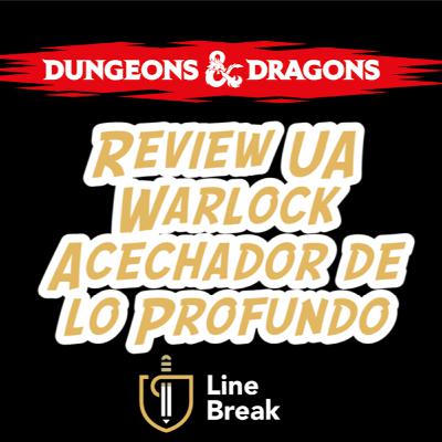 Review UA - Brujo (Warlock) - Patrón Acechador de las profundidades (Lurker of the deep). D&D