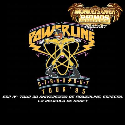 ESP IV- Tour 30 Aniversario de Powerline. Especial La pelicula de Goofy