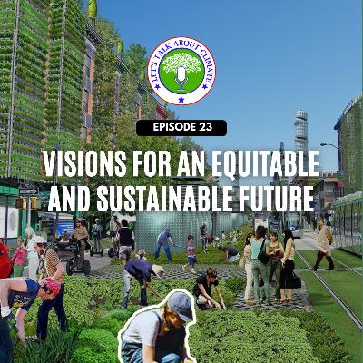 Visions for An Equitable and Sustainable Future