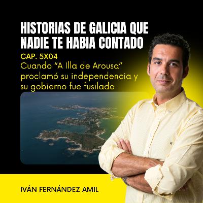 Cuando “A Illa de Arousa” proclamó su independencia y su gobierno fue fusilado