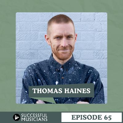 Episode 65: Play Often, Fail Fast: The Creative Life of Thomas Haines