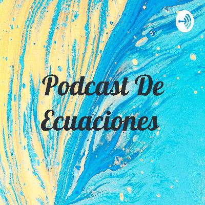 Podcast de ecuaciones
