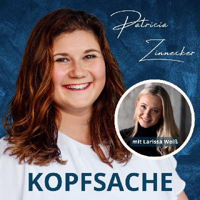 150 - Weil du aus einem leeren Becher nichts ausschenken kannst - mit Larissa Weiß von The Mental Studio 150 - Weil du aus einem leeren Becher nichts ausschenken kannst - mit Larissa Weiß von The Mental Studio