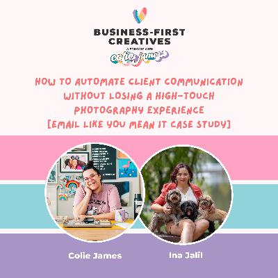 How to Automate Client Communication Without Losing a High-Touch Photography Experience with Ina Jalil How to Automate Client Communication Without Losing a High-Touch Photography Experience with Ina Jalil