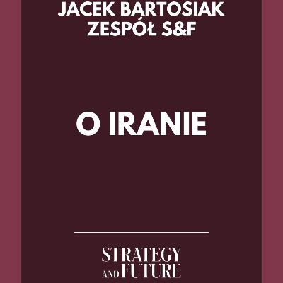 O Iranie | Jacek Bartosiak | Stefan, Budzisz | Strategy&Future (Wideo)