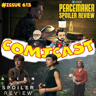 Issue 613: Alien Earth Ep. 7 & Peacemaker Ep. 5 Spoiler Reviews