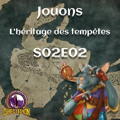 Jouons: L'héritage des tempêtes S02E02 -  Nagryasses