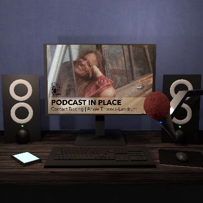 What Happened To Contact Tracing with Annie Thomas-Landrum | Podcast in Place #69