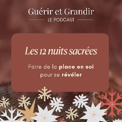 Les 12 nuits sacrées : faire de la place en soi pour se révéler