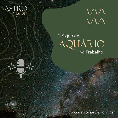 Astrologia e os Signos no Trabalho: AQUÁRIO Astrologia e os Signos no Trabalho: AQUÁRIO