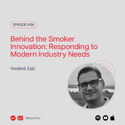 Behind the Smoker Innovation: Responding to Modern Industry Needs with Vlastimil Zajíc Behind the Smoker Innovation: Responding to Modern Industry Needs with Vlastimil Zajíc