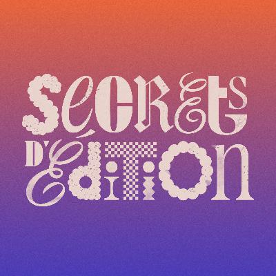 Secrets d'édition : Entreprendre (2/6) Secrets d'édition : Entreprendre (2/6)