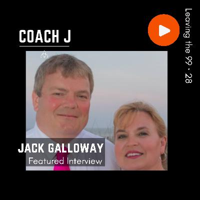Jack Galloway: Leaving the 99 | Featured Interview · 28 Jack Galloway: Leaving the 99 | Featured Interview · 28