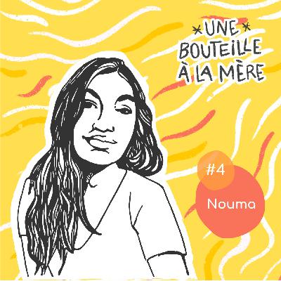 Une bouteille à la mère #4 - Nouma