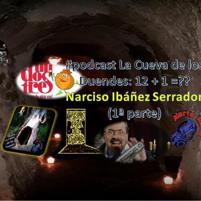 La Cueva de los Duendes 1X13 NARCISO IBÁÑEZ SERRADOR