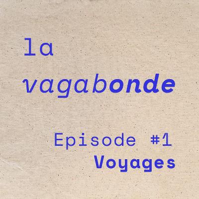 La Vagabonde • Episode #1 Voyages