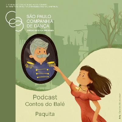 #15 - Contos do Balé por São Paulo Companhia de Dança - Paquita #15 - Contos do Balé por São Paulo Companhia de Dança - Paquita