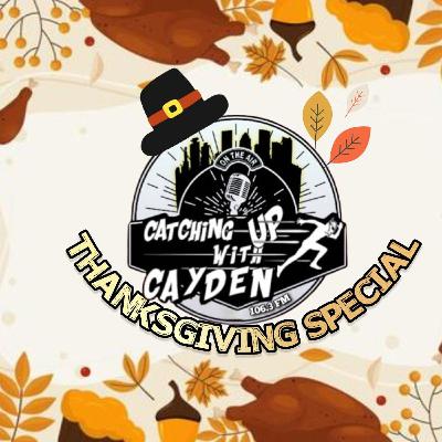 Catching Up With Cayden 11_26_25 Thanksgiving Special Catching Up With Cayden 11_26_25 Thanksgiving Special