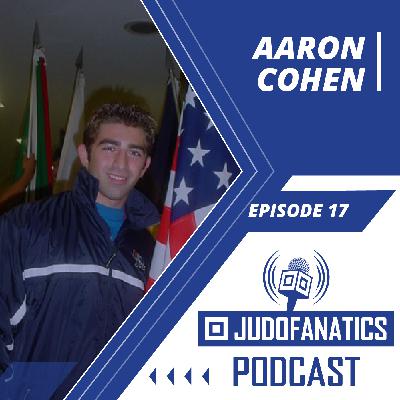 Judo Fanatics 017: Aaron Cohen Judo Fanatics 017: Aaron Cohen