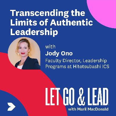 Jody Ono | Transcending the Limits of Authentic Leadership