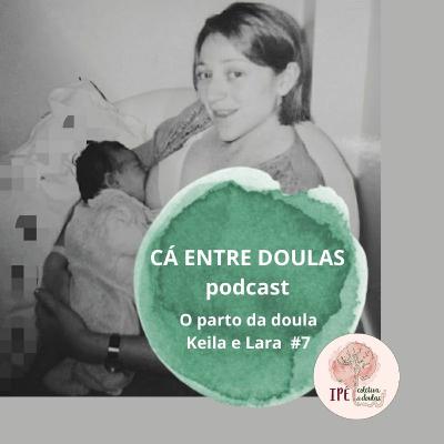 Parto da Doula - Keila e Lara