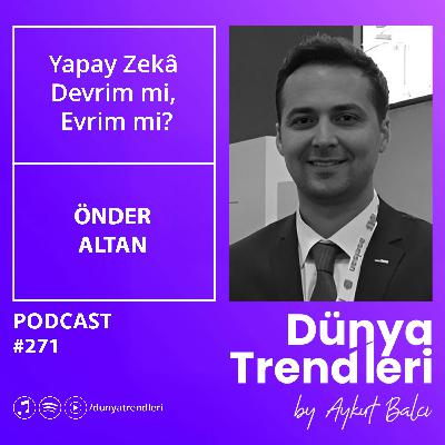 Yapay Zekâ Devrim mi, Evrim mi? - Konuk: Yapay Zeka Stratejisti Önder Altan