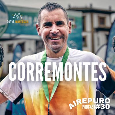 CORREMONTES || La REALIDAD del ENTRENAMIENTO de TRAIL || AIRE PURO Podcast #30 ROBERTO MONTES