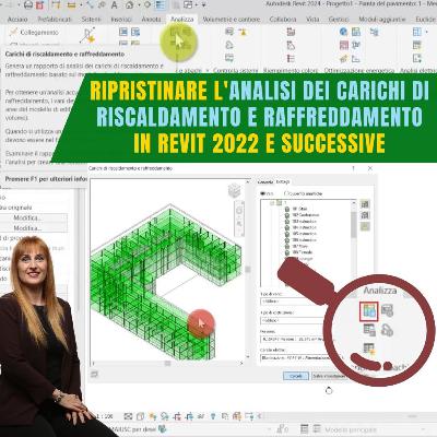 EP 291 - Ripristinare l'analisi dei Carichi di Riscaldamento e Raffreddamento in Revit 2022 e successive EP 291 - Ripristinare l'analisi dei Carichi di Riscaldamento e Raffreddamento in Revit 2022 e successive