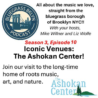 S3E10 Iconic Venues: The Ashokan Center!