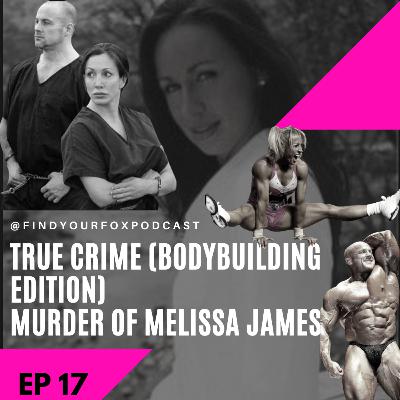 True Crime (Bodybuilding Edition): Kelly Ryan & Craig Titus, The Murder of Melissa James