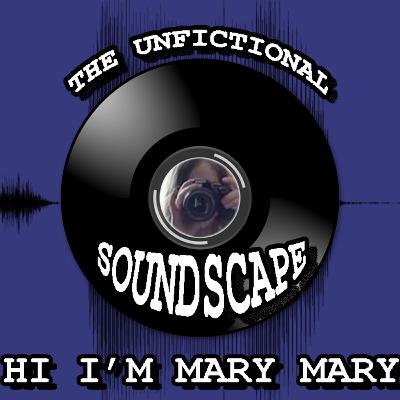 The Unfictional Soundscape "HI IM MARY MARY"