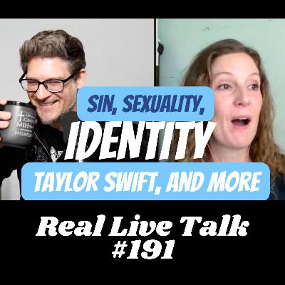 #191 - Sin, Sexuality, Identity, Taylor Swift, and More