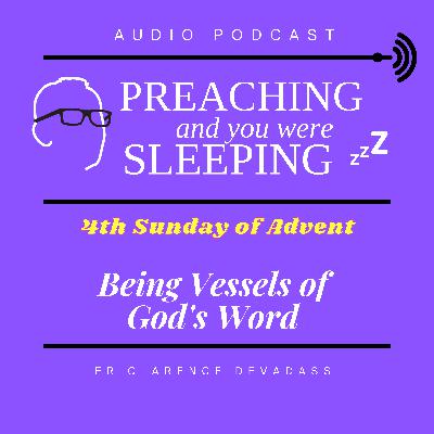 4th Sunday of Advent: Being Vessels of God's Word 4th Sunday of Advent: Being Vessels of God's Word