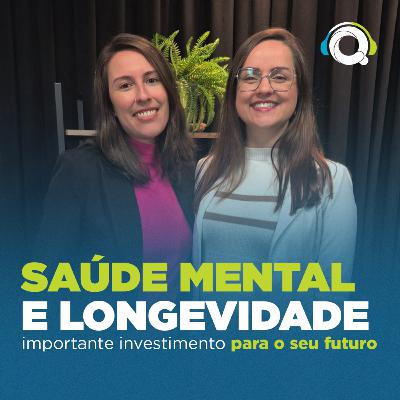 #82. Setembro amarelo: saúde mental e longevidade