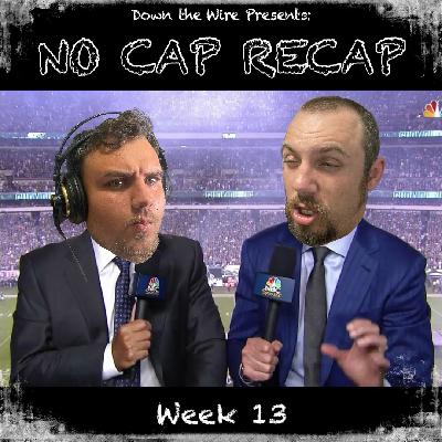 No Cap Recap Week 13: Season 2 No Cap Recap Week 13: Season 2