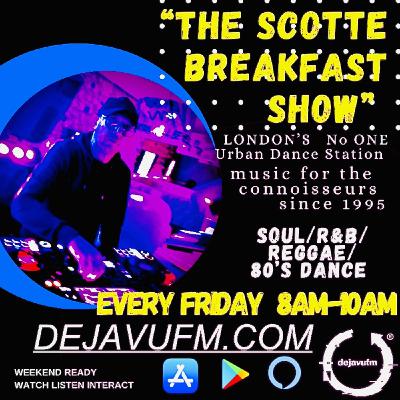 Scotte’s  Friday Breakfast Show;  RnB Soul UKG : I2/09/ 2025