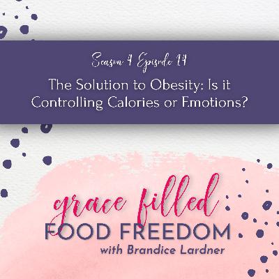 The Solution to Obesity: Is it Controlling Calories or Emotions?