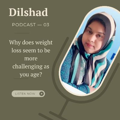 Why does weight loss seem to be more challenging as you age?