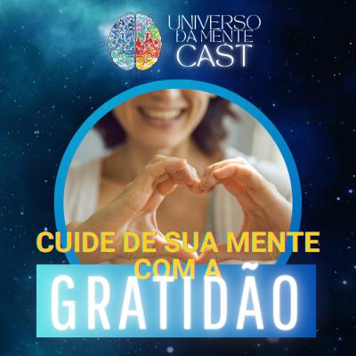 #32 - GRATIDÃO: Como Ela Pode MELHORAR Sua Saúde MENTAL e Física