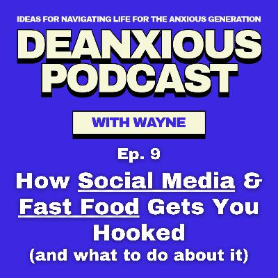 Ep 9: How Social Media & Fast Food Get You Hooked (and what to do about it) Ep 9: How Social Media & Fast Food Get You Hooked (and what to do about it)