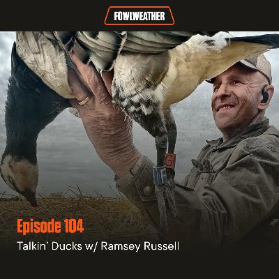 Ep. 104 – Talkin’ Ducks w/ Ramsey Russell