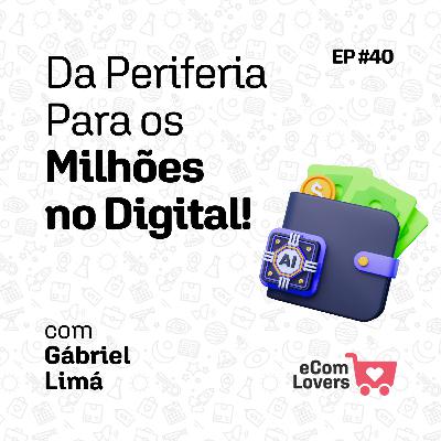 O filho de mãe solo da periferia que fatura mais de 5 milhões com IA | eComLovers Podcast #40 O filho de mãe solo da periferia que fatura mais de 5 milhões com IA | eComLovers Podcast #40