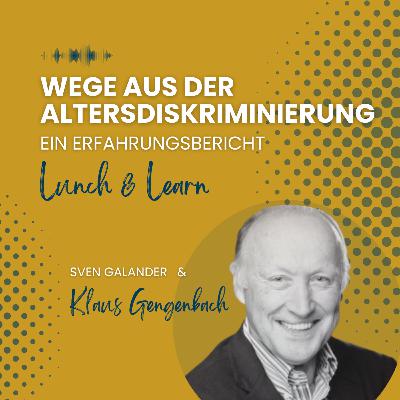 #26 "Wege aus der Altersdiskriminierung - Ein Erfahrungsberich" (Gast: Klaus Gengenbach, Consultant bei SES-Senior Experten Service)