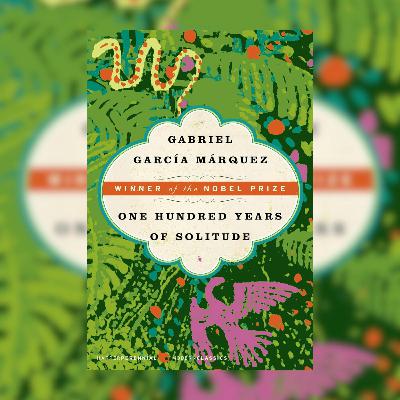 One Hundred Years of Solitude by Gabriel García Márquez
