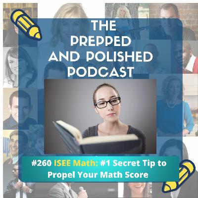 Tutoring Tips: ISEE Math Number One Secret Tip to Propel Your Math Score Tutoring Tips: ISEE Math Number One Secret Tip to Propel Your Math Score