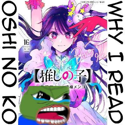 TWI 077 - Why I read Oshi no Ko: What an ending