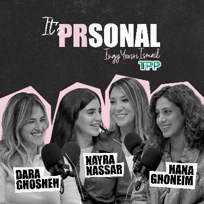 It’s PRsonal by Ingy Yousri Ismail - EP 1 with Dara, Nayra & Hana