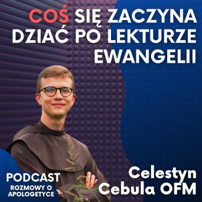 Epicki przewodnik po życiu Chrystusa z o. Celestynem Cebulą OFM [Podcast RoA #113]