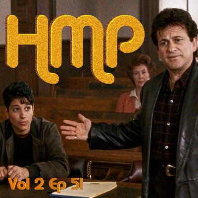 HMP Vol 2 Ep 51- My Cousin Vinny