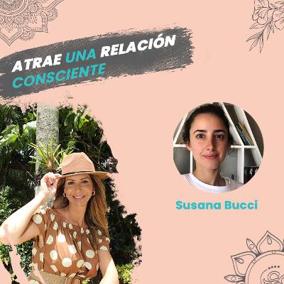 ¿ Cómo atraer una RELACIÓN CONCIENTE ? | junto a Susana Bucci | Pierangela Coach Transformacional